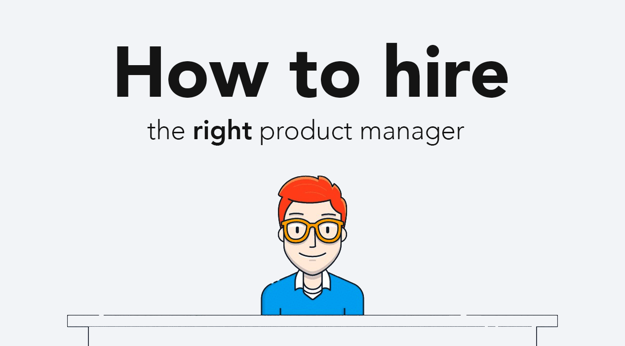 How to hire the right product manager