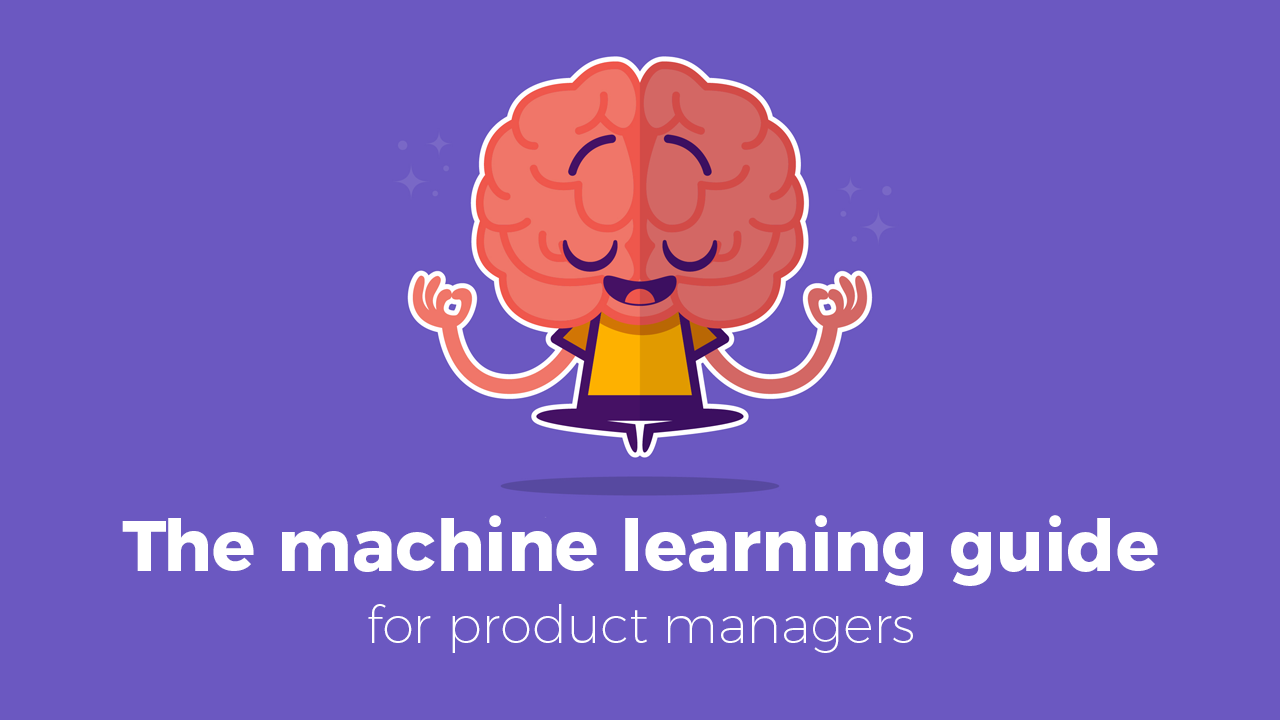 Machine learning guide for product managers