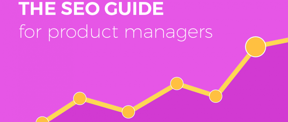 The SEO guide for product managers