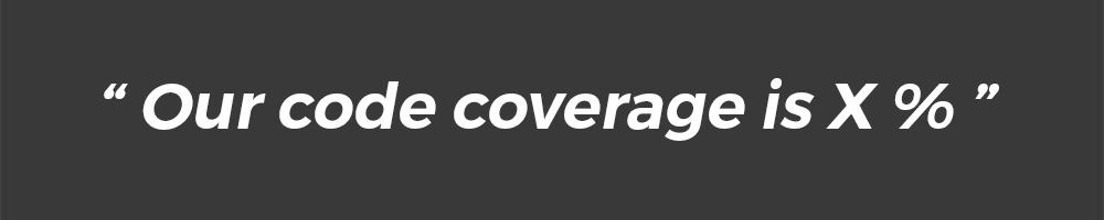 What does a developer mean with code coverage?