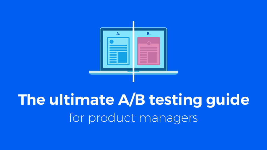 The Ultimate A/B Testing Guide For Product Managers | Melv1n